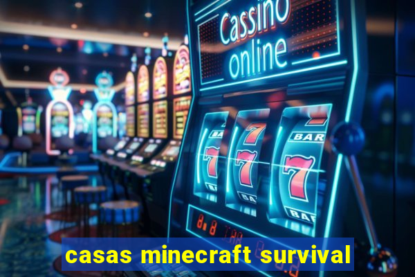 casas minecraft survival